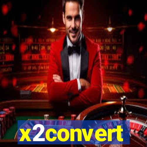 x2convert
