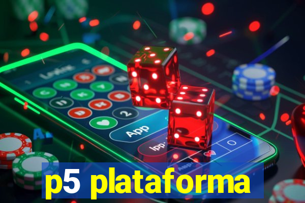 p5 plataforma