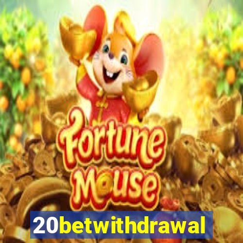 20betwithdrawal