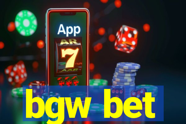 bgw bet