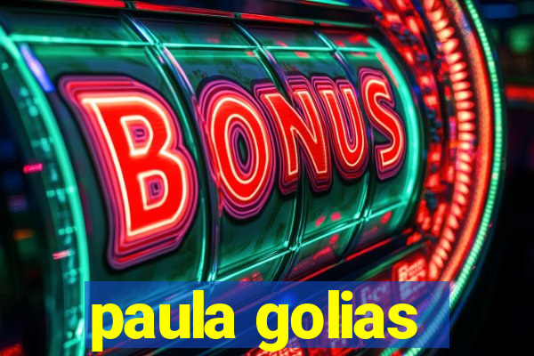 paula golias