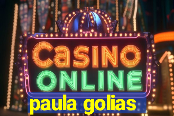 paula golias