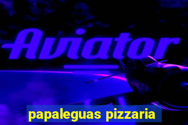 papaleguas pizzaria