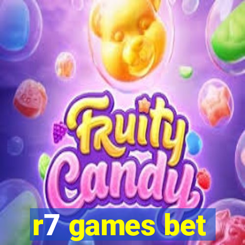 r7 games bet