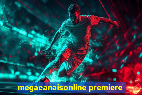 megacanaisonline premiere