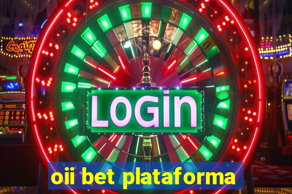 oii bet plataforma