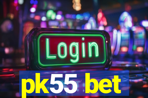 pk55 bet