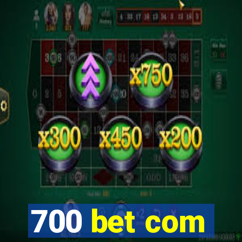 700 bet com
