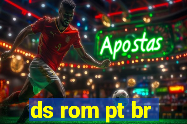 ds rom pt br