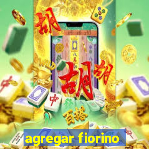 agregar fiorino