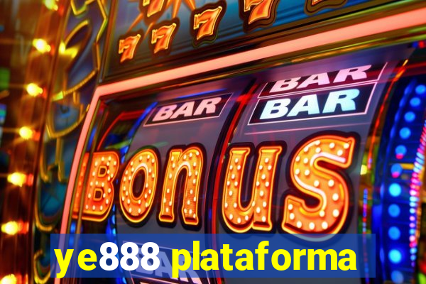 ye888 plataforma