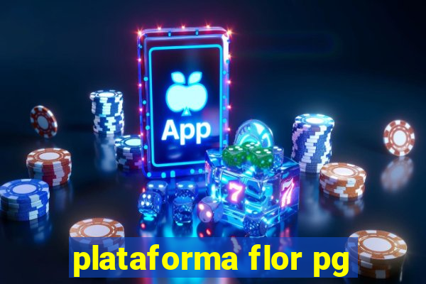 plataforma flor pg