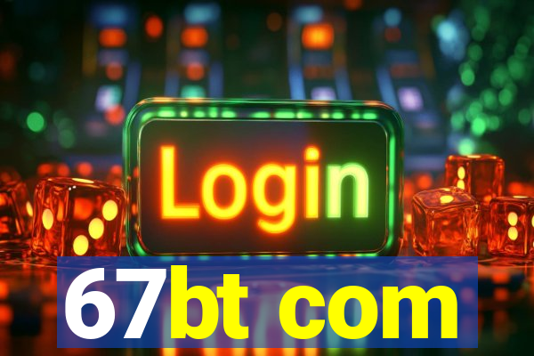 67bt com
