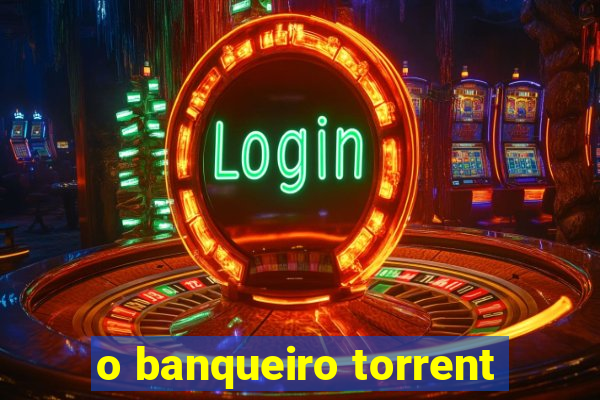 o banqueiro torrent