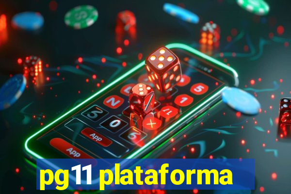 pg11 plataforma