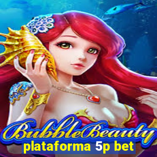 plataforma 5p bet