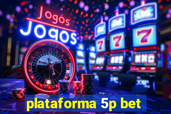 plataforma 5p bet