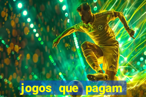 jogos que pagam dinheiro de verdade via pix