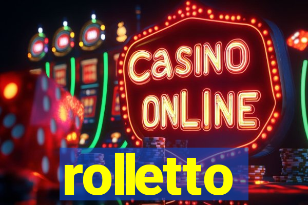 rolletto