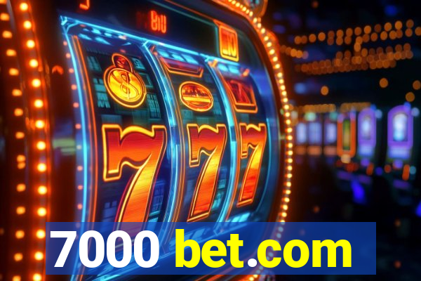 7000 bet.com