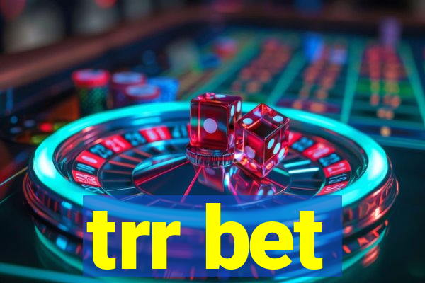 trr bet