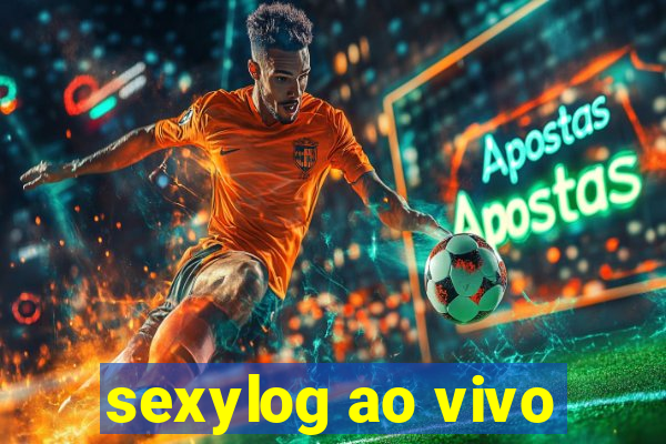 sexylog ao vivo