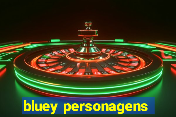 bluey personagens
