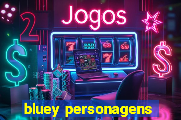 bluey personagens