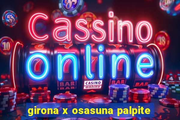 girona x osasuna palpite