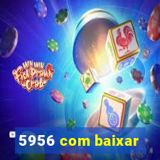 5956 com baixar
