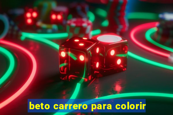 beto carrero para colorir