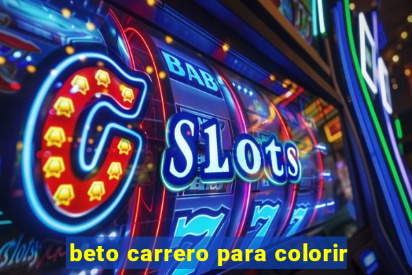 beto carrero para colorir