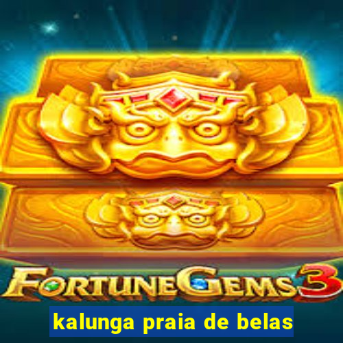 kalunga praia de belas