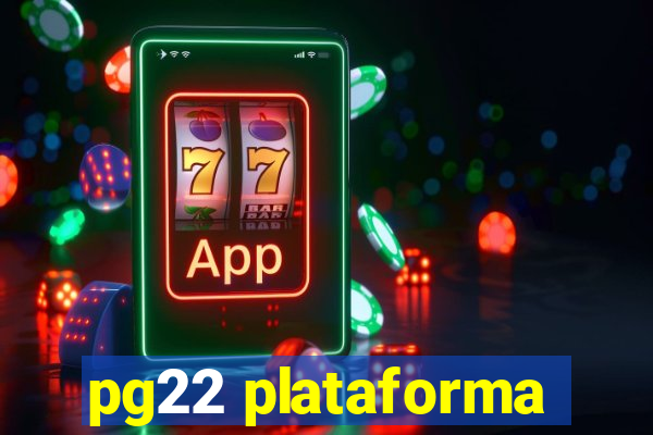 pg22 plataforma