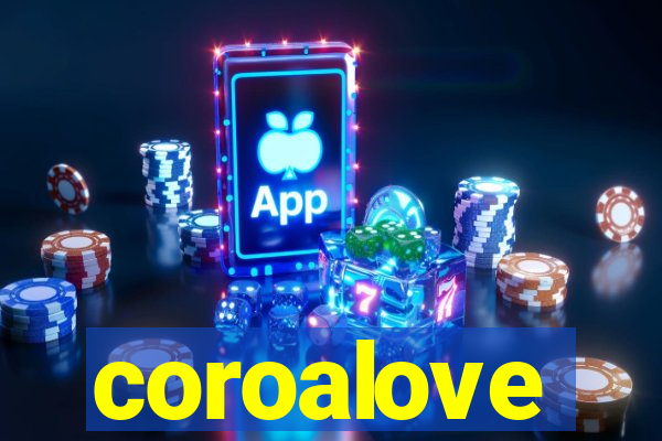 coroalove