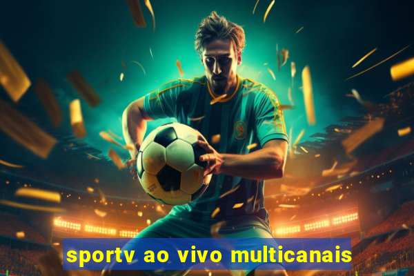 sportv ao vivo multicanais