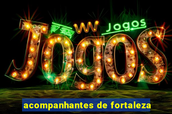 acompanhantes de fortaleza