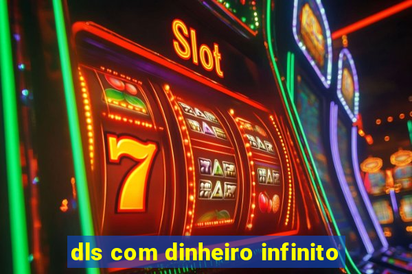 dls com dinheiro infinito