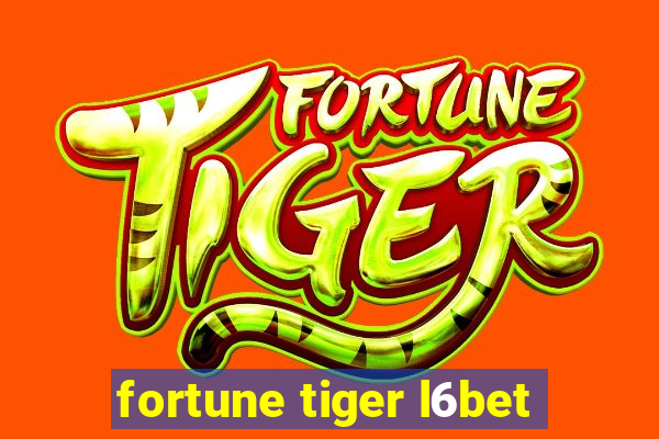 fortune tiger l6bet