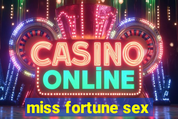 miss fortune sex
