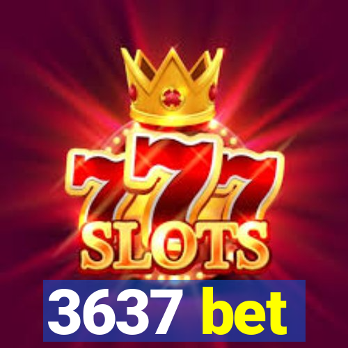 3637 bet