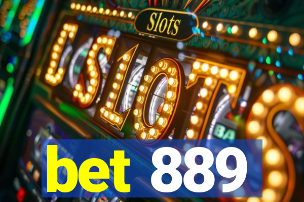 bet 889