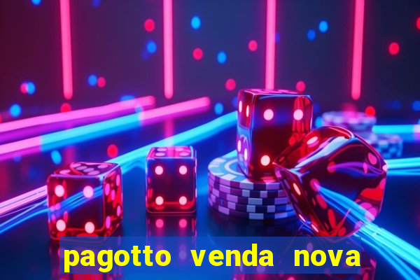 pagotto venda nova do imigrante