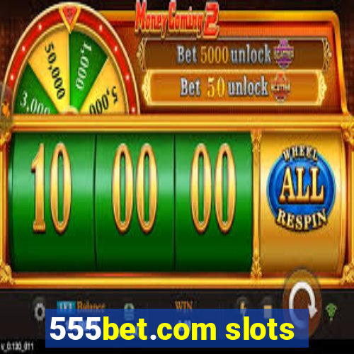 555bet.com slots