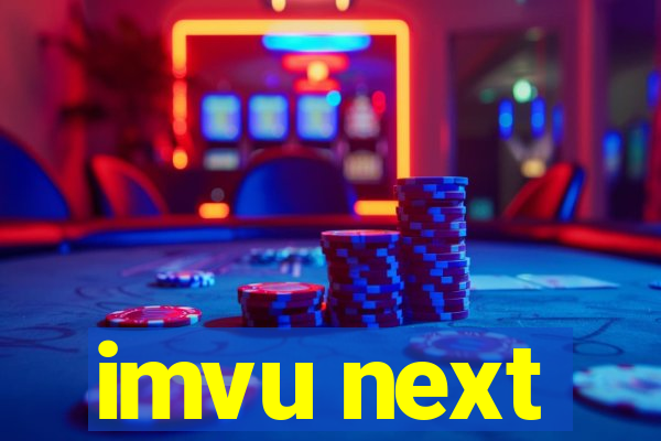 imvu next