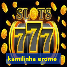 kamilinha erome