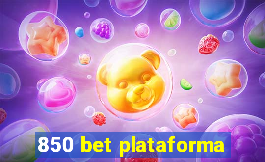 850 bet plataforma