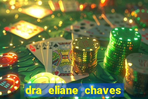dra eliane chaves ginecologista botafogo