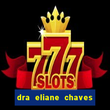 dra eliane chaves ginecologista botafogo