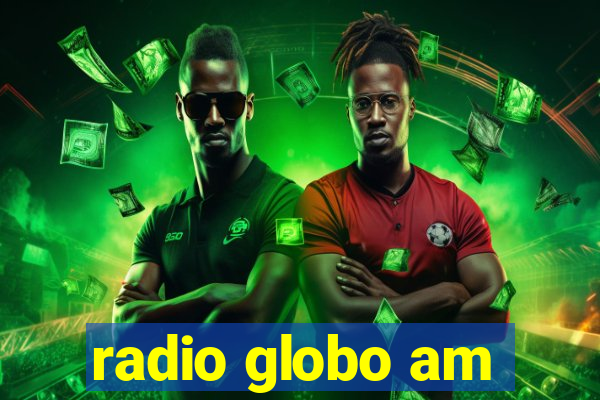 radio globo am